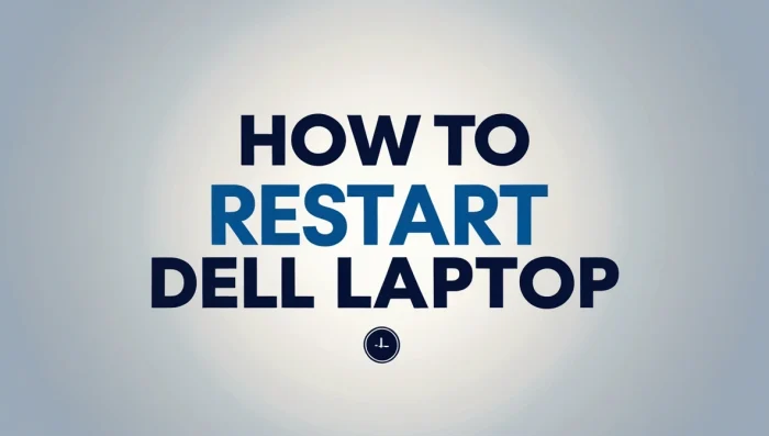 How to Restart Dell Laptop: Easy Methods for Every Situation
