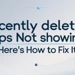 Recently Deleted Apps Not Showing? Here’s How to Fix It Recently Deleted Apps